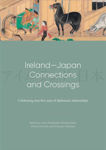Picture of Ireland-Japan Connections and Crossings: Celebrating sixty-five Years of diplomatic relationships
