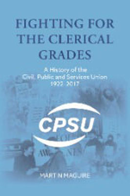 Picture of Fighting for the Clerical Grades - A History of the CPSU 1922-2017