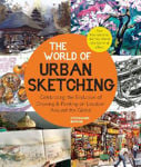 Picture of The World of Urban Sketching: Celebrating the Evolution of Drawing and Painting on Location Around the Globe - New Inspirations to See Your World One Sketch at a Time