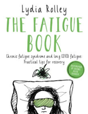 Picture of The Fatigue Book: Chronic fatigue syndrome and long COVID fatigue: practical tips for recovery