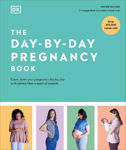 Picture of The Day-by-Day Pregnancy Book: Count Down Your Pregnancy Day by Day with Advice from a Team of Experts
