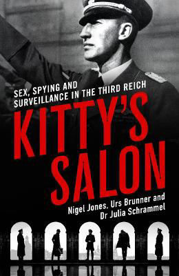 Picture of Kitty's Salon: Sex, Spying And Surveillance In The Third Reich