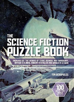 Picture of The Science Fiction Puzzle Book: Inspired by the Works of Isaac Asimov, Ray Bradbury, Arthur C Clarke, Robert A Heinlein and Ursula K Le Guin
