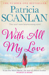 Picture of With All My Love: Warmth, wisdom and love on every page - if you treasured Maeve Binchy, read Patricia Scanlan