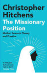 Picture of The Missionary Position: Mother Teresa in Theory and Practice