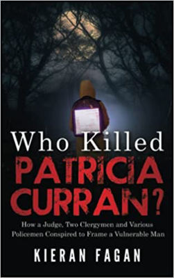 Picture of Who Killed Patricia Curran? : How a Judge, Two Clergymen and Various Policemen Conspired to Frame a Vulnerable Man