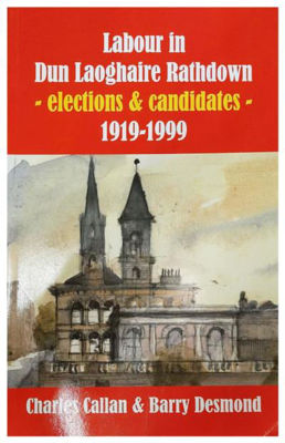 Picture of Labour in Dun Laoghaire 1919-1999 (Elections and Candidates)