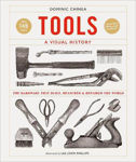Picture of Tools A Visual History: The Hardware that Built, Measured and Repaired the World
