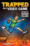 Picture of Trapped in a Video Game: Return to Doom Island Book 4