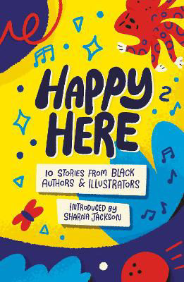 Picture of Happy Here: 10 stories from Black British authors & illustrators