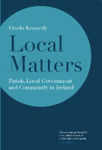 Picture of Local Matters: Parish, Local Government and Community in Ireland