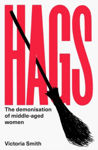Picture of Hags : The Demonisation of Middle-Aged Women