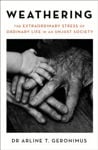 Picture of Weathering : The Extraordinary Stress of Ordinary Life on the Body in an Unjust Society