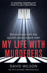 Picture of My Life with Murderers: Behind Bars with the World's Most Violent Men