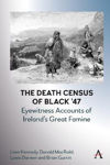 Picture of The Death Census of Black '47: Eyewitness Accounts of Ireland's Great Famine