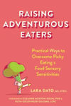 Picture of Raising Adventurous Eaters: Practical Ways to Overcome Picky Eating and Food Sensory Sensitivities