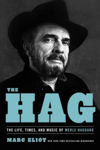 Picture of The Hag: The Life, Times, and Music of Merle Haggard
