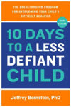 Picture of 10 Days to a Less Defiant Child: The Breakthrough Program for Overcoming Your Child's Difficult Behavior