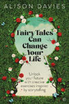 Picture of Fairy Tales Can Change Your Life: Unlock Your Future With Creative Exercises Inspired by Storytelling