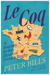 Picture of Le Coq: A Journey to the Heart of French Rugby