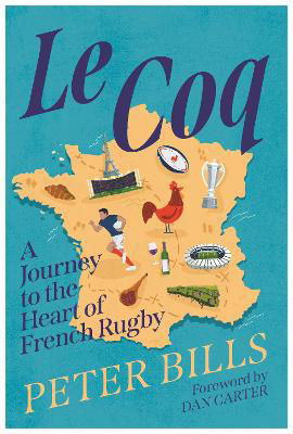 Picture of Le Coq: A Journey to the Heart of French Rugby