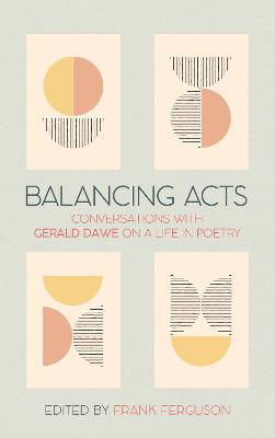 Picture of Balancing Acts: Conversations with Gerald Dawe on a Life in Poetry