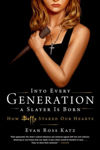 Picture of Into Every Generation a Slayer Is Born: How Buffy Staked Our Hearts