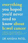 Picture of everything you hoped you'd never need to know about bowel cancer: A doctor's very personal guide to getting through sh*t