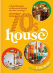 Picture of 70s House: A bold homage to the most daring decade in design