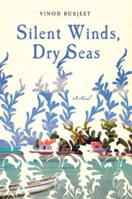 Picture of Silent Winds, Dry Seas: A Novel