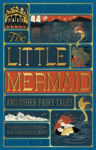 Picture of The Little Mermaid and Other Fairy Tales (MinaLima Edition): (Illustrated with Interactive Elements)