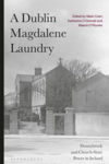 Picture of A Dublin Magdalene Laundry: Donnybrook and Church-State Power in Ireland