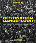 Picture of Destination Dancefloor: A Global Atlas of Dance Music and Club Culture From London to Tokyo, Chicago to Berlin and Beyond
