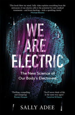 Picture of We Are Electric : The New Science of Our Body's Electrome