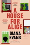 Picture of A House For Alice : The Intimate And Compelling New Novel From The Author Of Ordinary People
