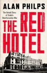 Picture of The Red Hotel : The Untold Story of Stalin's Disinformation War