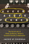 Picture of Queen of Codes : The Secret Life of Emily Anderson, Britain's Greatest Female Code Breaker