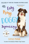 Picture of Easy Peasy Doggy Squeezy: Even more of your dog training dilemmas solved!