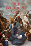 Picture of Our Wounded God: Beyond, Beside and Within Us
