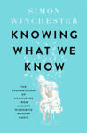 Picture of Knowing What We Know : The Transmission of Knowledge from Ancient Wisdom to Modern Magic