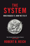 Picture of The System: Who Rigged It, How We Fix It