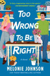Picture of Too Wrong to Be Right : A Novel