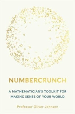 Picture of Numbercrunch : A Mathematician's Toolkit for Making Sense of Your World