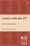 Picture of Lunch with the FT: A Second Helping
