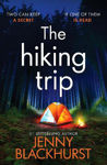 Picture of The Hiking Trip: An unforgettable must-read psychological thriller