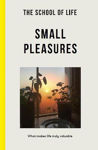 Picture of School Of Life: Small Pleasures - W