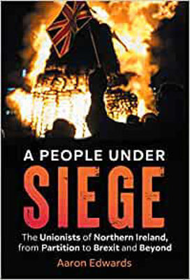 Picture of A People Under Siege: The Unionists of Northern Ireland, from Partition to Brexit and Beyond