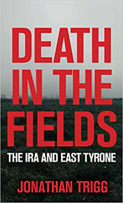 Picture of Death in the Fields: The IRA and East Tyrone