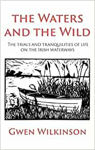 Picture of The Waters and the Wild: The Trials and Tranquilities of Life on the Irish Waterways