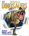 Picture of The Big Book of Dinosaurs: Discover the Biggest, Fastest, and Fiercest Dinosaurs